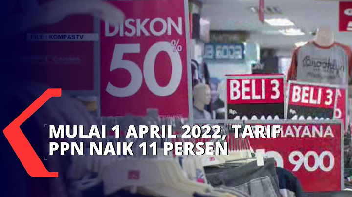 Siap-siap, PPN Tahun Depan Naik Jadi 11 Persen Mulai 1 April 2022