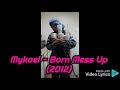 Mykael - Born Mess Up (2012) *open second verse*