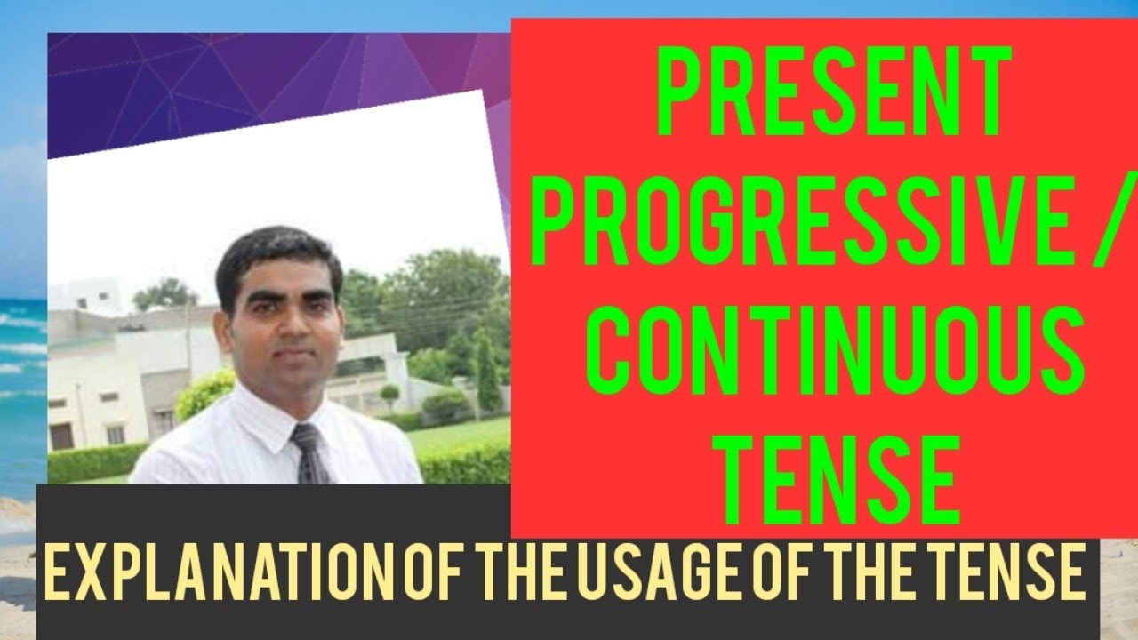 Explanation of Present Progressive / Continuous Tense - YouTube