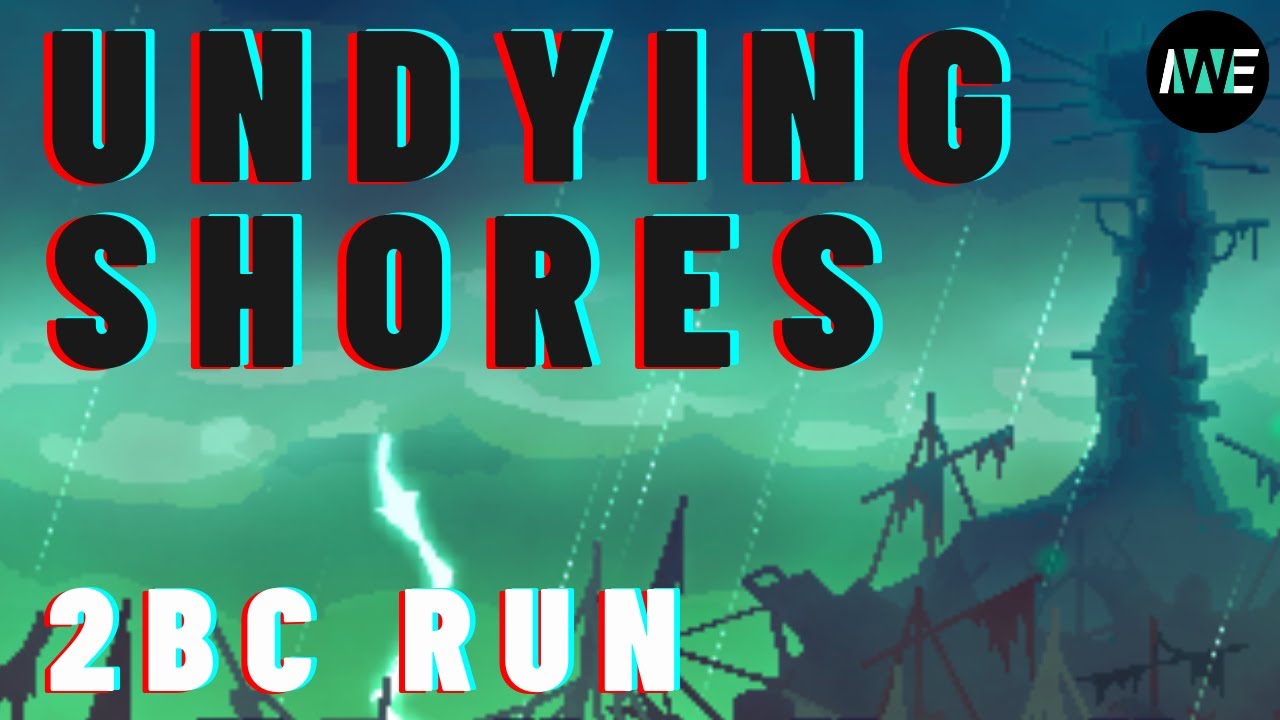 The Undying Shores Walkthrough 2BC Dead Cells Fatal Falls Dead