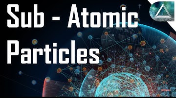 Sub-Atomic Particles: Protons, Neutrons, Electrons: Basic Chemistry!
