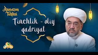 Tinchlik - oliy qadriyat... Ramazon tuhfasi