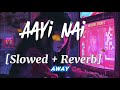 Aayi Nai -Stree 2 | (Slowed & Reverb) |Shraddha Kapoor | Rajkummar Rao | Sachin-Jigar | mr_vikas1216