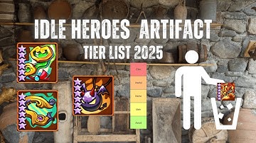 IDLE HEROES MYSTERIOUS ARTIFACT TIER LIST 2025