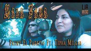 Friiky El Padrino Ft. Tepha Melgar - Mala Fama - LJR Music