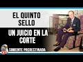 El Quinto Sello - Un Juicio En La Corte