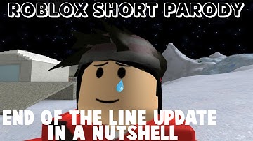 End of the Line update in a nutshell | ROBLOX Short Parody