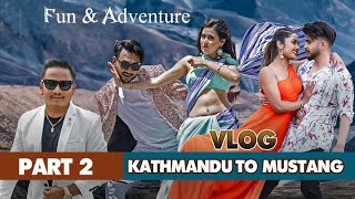 MUSTANG vlog part 2| Nepali music video behind the scene | Tanka Budathoki, Usha, bina, raj, gamvir