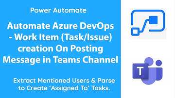 PowerAutomate - Automate Creation of Azure Work Item (Task/Issue) from MS Teams Chat Messages