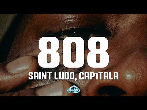 Saint Ludo, Cap1talA - 808 (Lyrics)