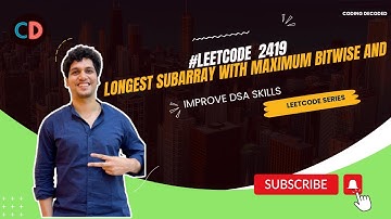 Leetcode 2419 Longest Subarray With Maximum Bitwise AND |Coding Decoded SDE Sheet