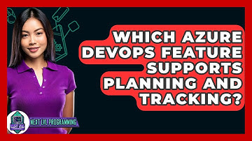 Which Azure DevOps Feature Supports Planning And Tracking? - Next LVL Programming
