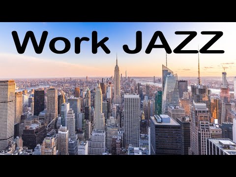 Work JAZZ - Soothing JAZZ Music for Work and Study - Concentrate Music