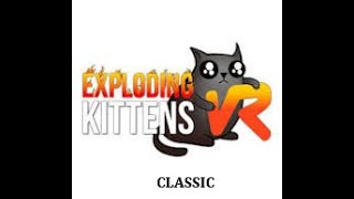 Exploding kittens vr (classic)