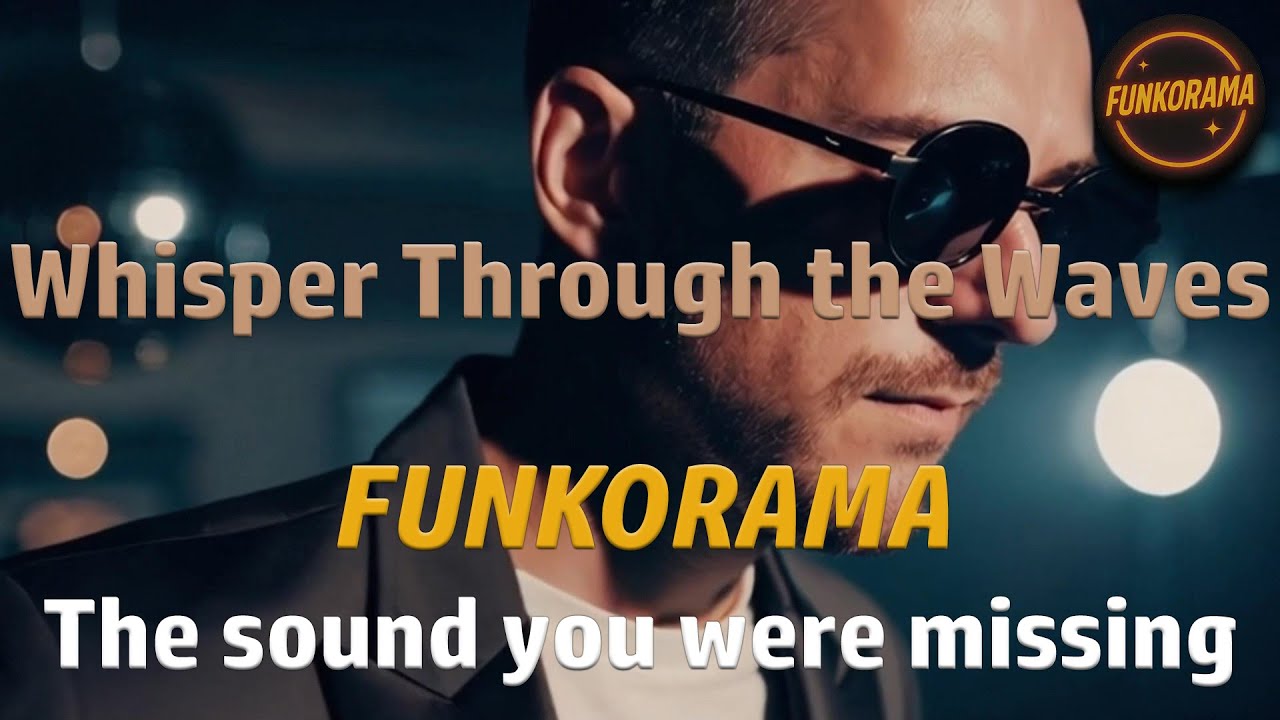 𝙁𝙐𝙉𝙆𝙊𝙍𝘼𝙈𝘼 – Whisper Through The Waves 🎵 