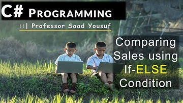 Finding greater of two sales - compare sales - using if Condition - C# programming Tutorial