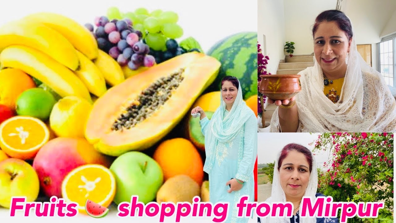 A Day In My Life In Kashmir Pakistan | Fruit & Vegi Shopping From Mirpur | Kashmiri Dolly ,