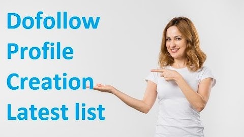 Get 260+ high DA Dofollow Profile Creation Latest list [ SEO TIPS ]