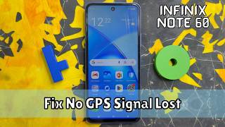 How to Fix No GPS Signal Lost on Infinix Note 60 (Quick Fix)