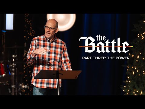 The Battle | Part Three: The Power