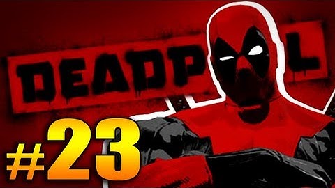 Deadpool Part 23 Walkthrough/Gameplay w/ SICK - JR