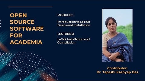 Video Lecture 2: LaTeX Installation and Compilation