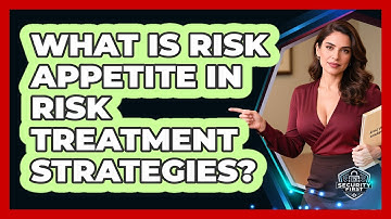 What Is Risk Appetite In Risk Treatment Strategies? - SecurityFirstCorp.com