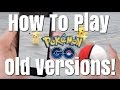 HOW TO PLAY OLD VERSIONS OF POKEMON GO!