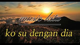 ko su pigi-ko su dengan dia baru sa deng sapa-(video music)