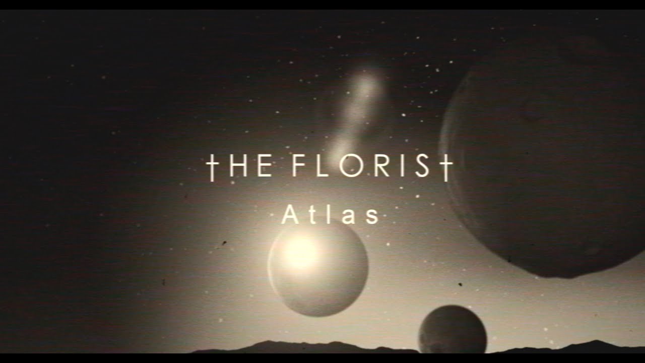 Watch The Florist - Atlas on YouTube Watch The Florist - Atlas on YouTube