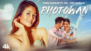 Photowan (Full Song) Sonu Kakkar Ft. Mr & Mrs Narula | KV Singh | Jaggi S | New Punjabi Songs 2021