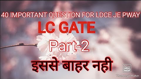 IMPORTANT QUESTION FOR LDCE JE PWAY LC gate