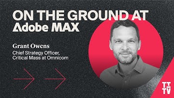 Grant Owens, Chief Strategy Officer, Critical Mass, Omnicom | TITV on the Ground at Adobe MAX 2025