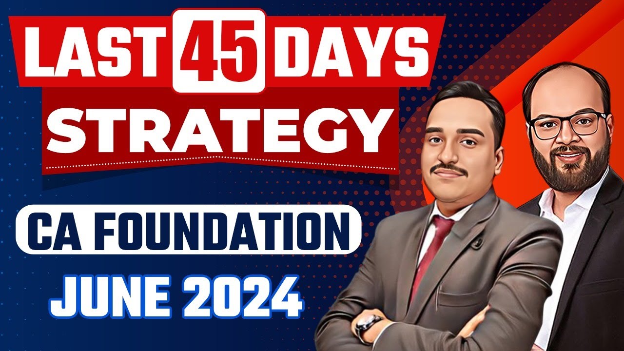 Last 45 days Strategy CA Foundation Jan / May 25 | How to Prepare CA ...