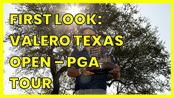 FIRST LOOK: VALERO TEXAS OPEN – PGA TOUR
