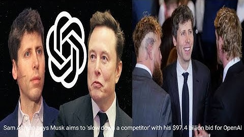 Sam Altman says Musk aims to 