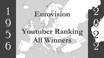 Eurovision 1956-2022: All winners according to Youtuber Rankings