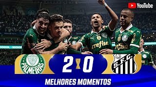 PALMEIRAS 2 X 0 SANTOS | MELHORES MOMENTOS | FINAL - VOLTA | PAULISTÃO 2024