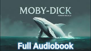 Moby Dick by Herman Melville | The Epic Hunt for the White Whale (Full Audiobook)