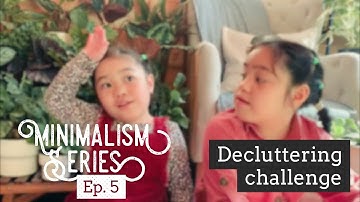 Minimalism Series Ep.5 - DECLUTTERING CHALLENGE
