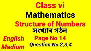 Class vi maths lesson 1 page 14, new  English medium SCERT Assam, Structure of numbers, Q No 2,3,4
