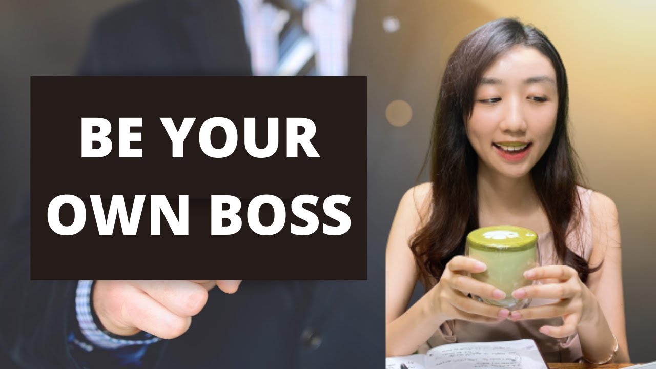 How To Become Your Own Boss? (Quit Your Job and Work For Yourself ...