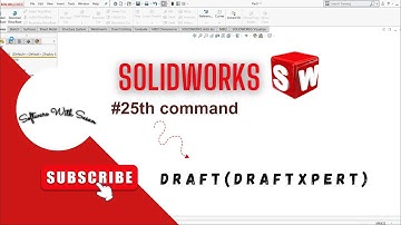 How to use draftXpert  in solidworks