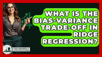 What Is The Bias-variance Trade-off In Ridge Regression? - The Friendly Statistician