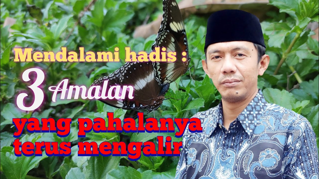 3 AMALAN YANG PAHALANYA TERUS MENGALIR - Al-Ustadz Nur Kholid Saifullah, L.C, M.Hum