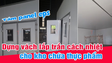 Tấm panel eps dựng vách lắp trần cách nhiệt cho kho chứa thực phẩm | Cách nhiệt Thịnh Phát