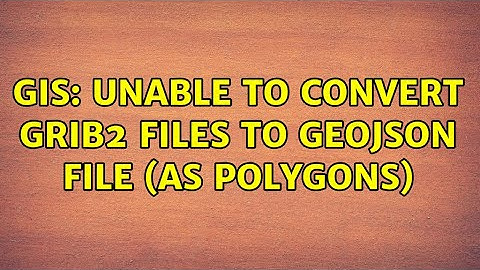 GIS: Unable to convert grib2 files to geoJSON file (as polygons)