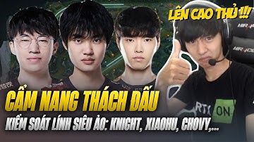 TẤT TẦN TẬT MẸO ĐI LANE CỰC KỲ HỮU ÍCH BẠN CÓ THỂ CHƯA BIẾT BIẾT: CHOVY, KNIGHT, XIAOHU, THESHY