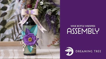 SVG File - Wine Bottle Wrapper - Assembly Tutorial (For Cricut, Silhouette, and ScanNCut)