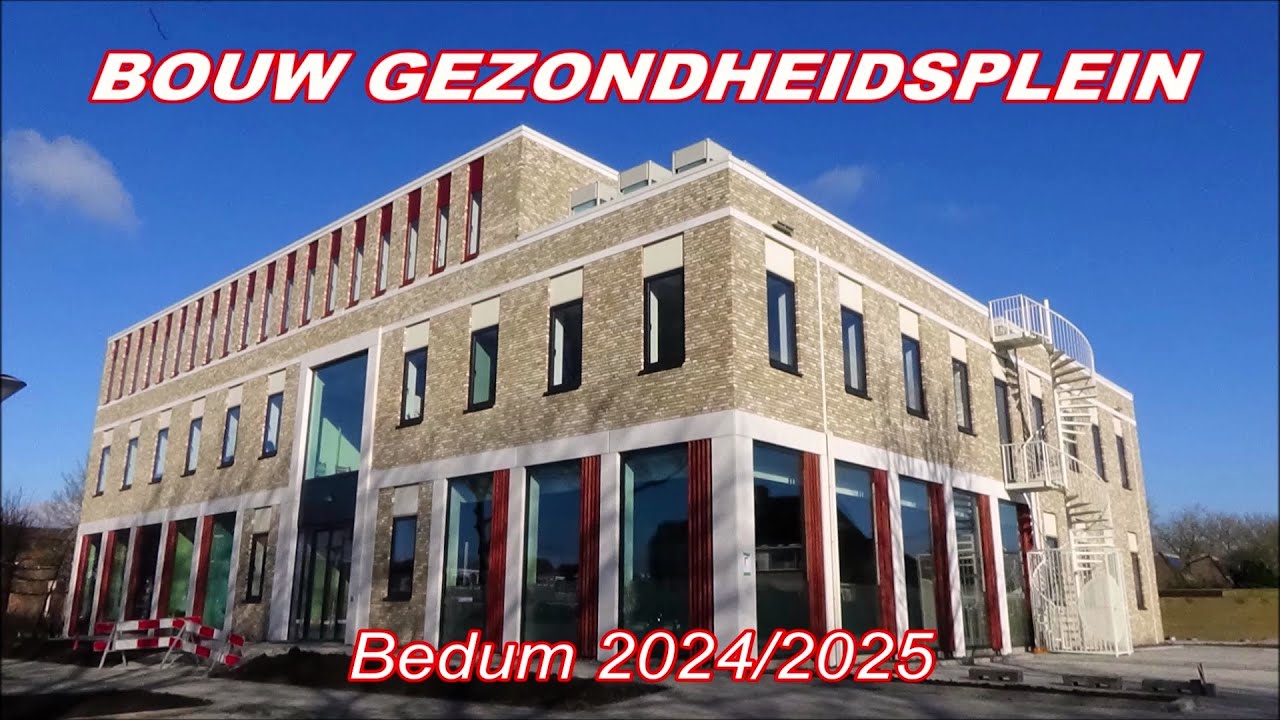 Bedum. BOUW GEZONDHEIDSPLEIN.  2024/2025.